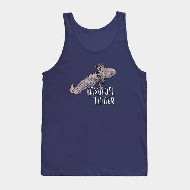 Axoltl Keeper, Axolotl Tamer Tank Top by badlydrawnbabe